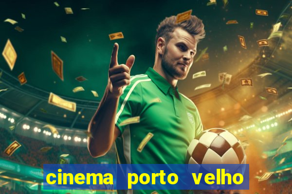 cinema porto velho ig shopping